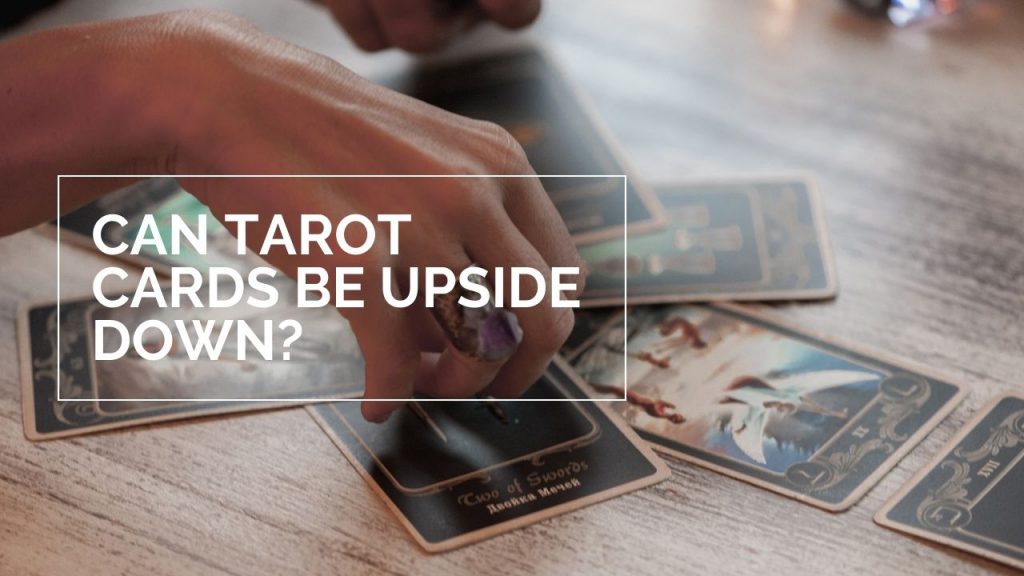 Can Tarot Cards Be Upside Down