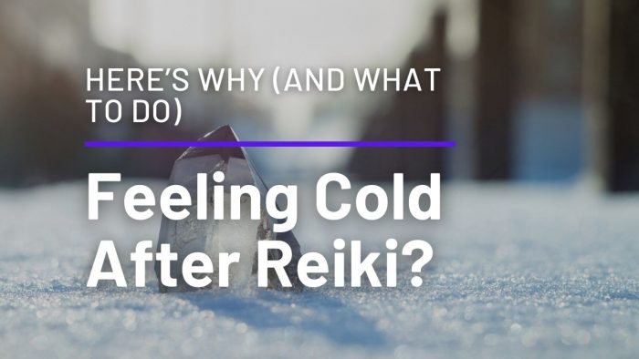 Feeling Cold After Reiki