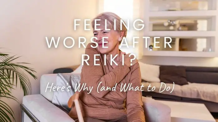 Why Do You Feel Worse After Reiki