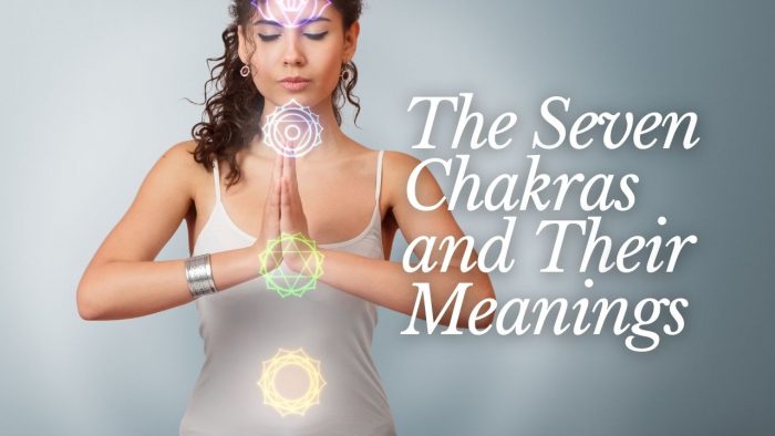 Seven Chakras and Their Meanings