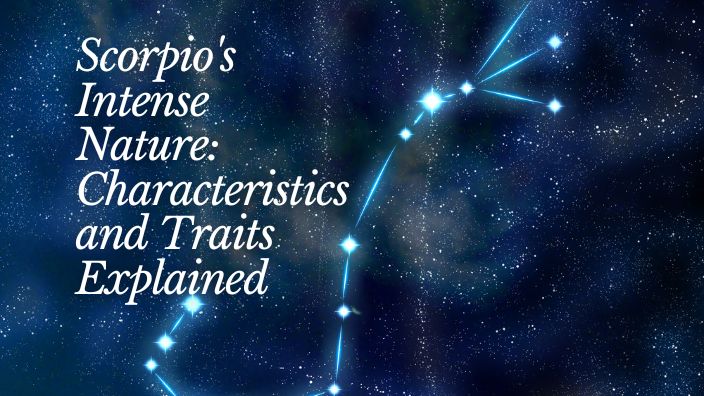 Scorpio's Intense Nature: Characteristics and Traits Explained