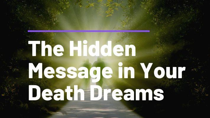 The Hidden Message in Your Death Dreams
